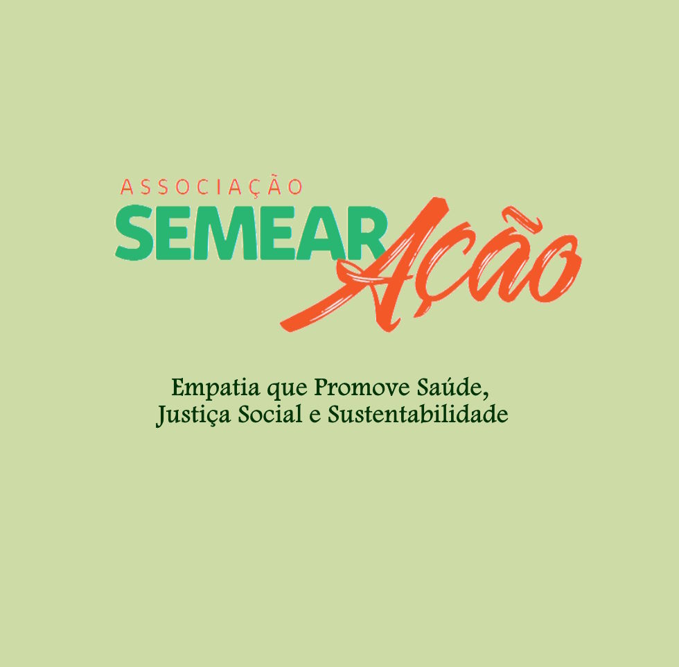 Semear Ação - Empatia que Promove Saúde, Justiça Social e Sustentabilidade!